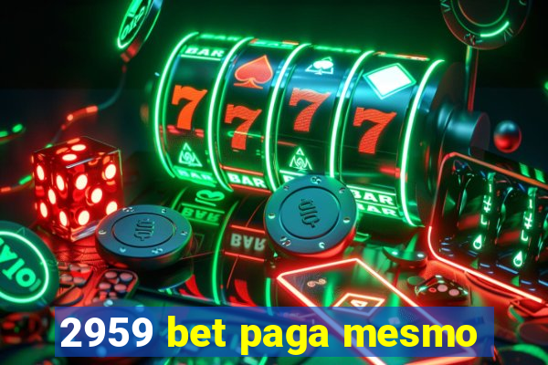 2959 bet paga mesmo